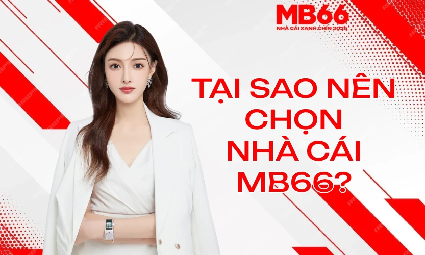 mb66lydonenchonnhacaiuytin Top Link Tài Xỉu Online Uy Tín Nhất 2025 Cho Tân Thủ Vì sao nên chọn nhà cái MB66 Casino